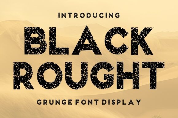 Black Rought: The Bold Grunge Font for Edgy Design