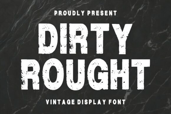 Dirty Rought: The Vintage Font for Modern Impact